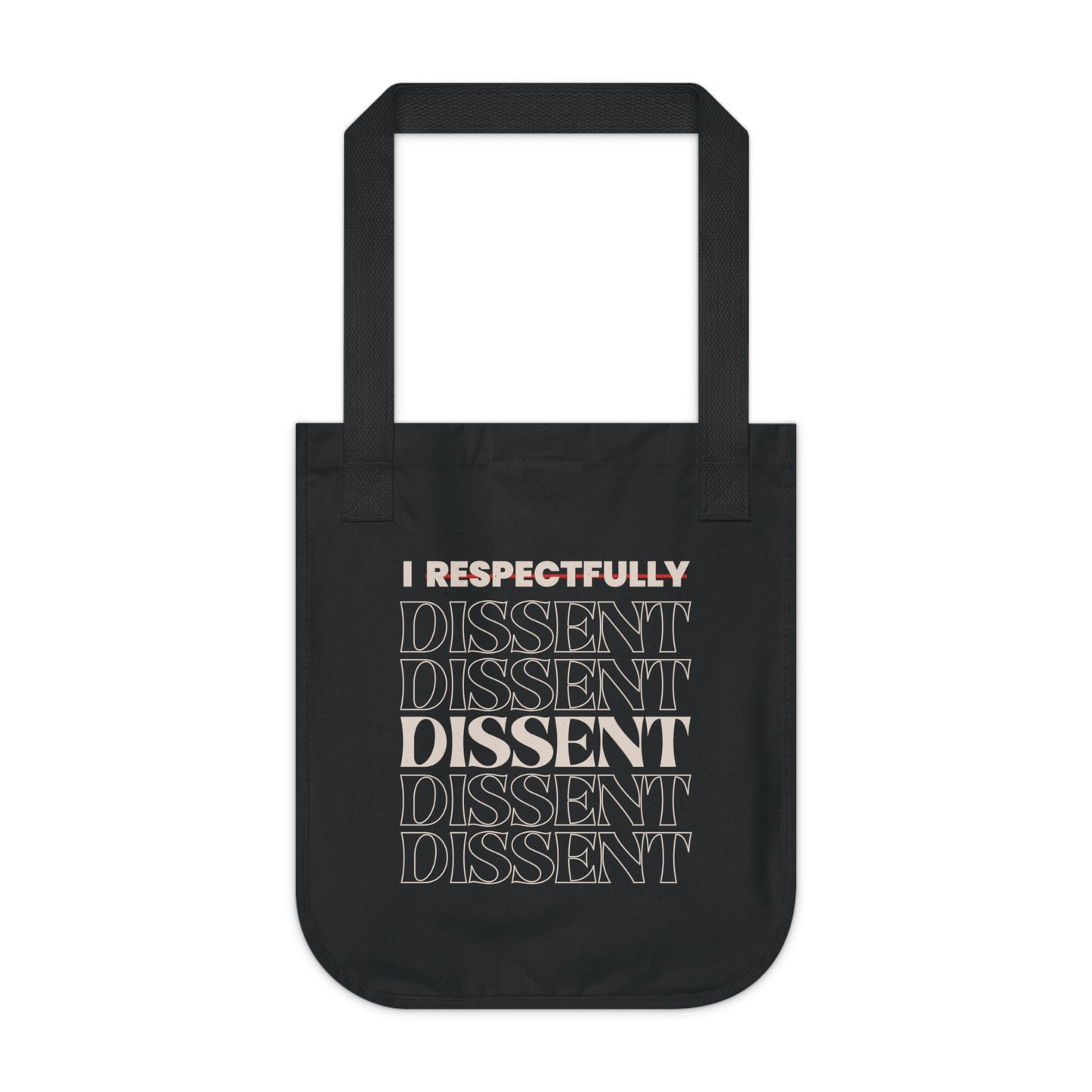 I Dissent Justice Sotomayor Dissent Quote - Organic Tote Bag