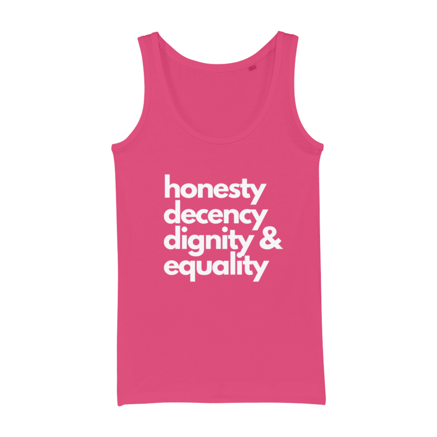 Pink organic cotton tank top with the words honesty, decency, dignity, & equality in bold white lettering.
