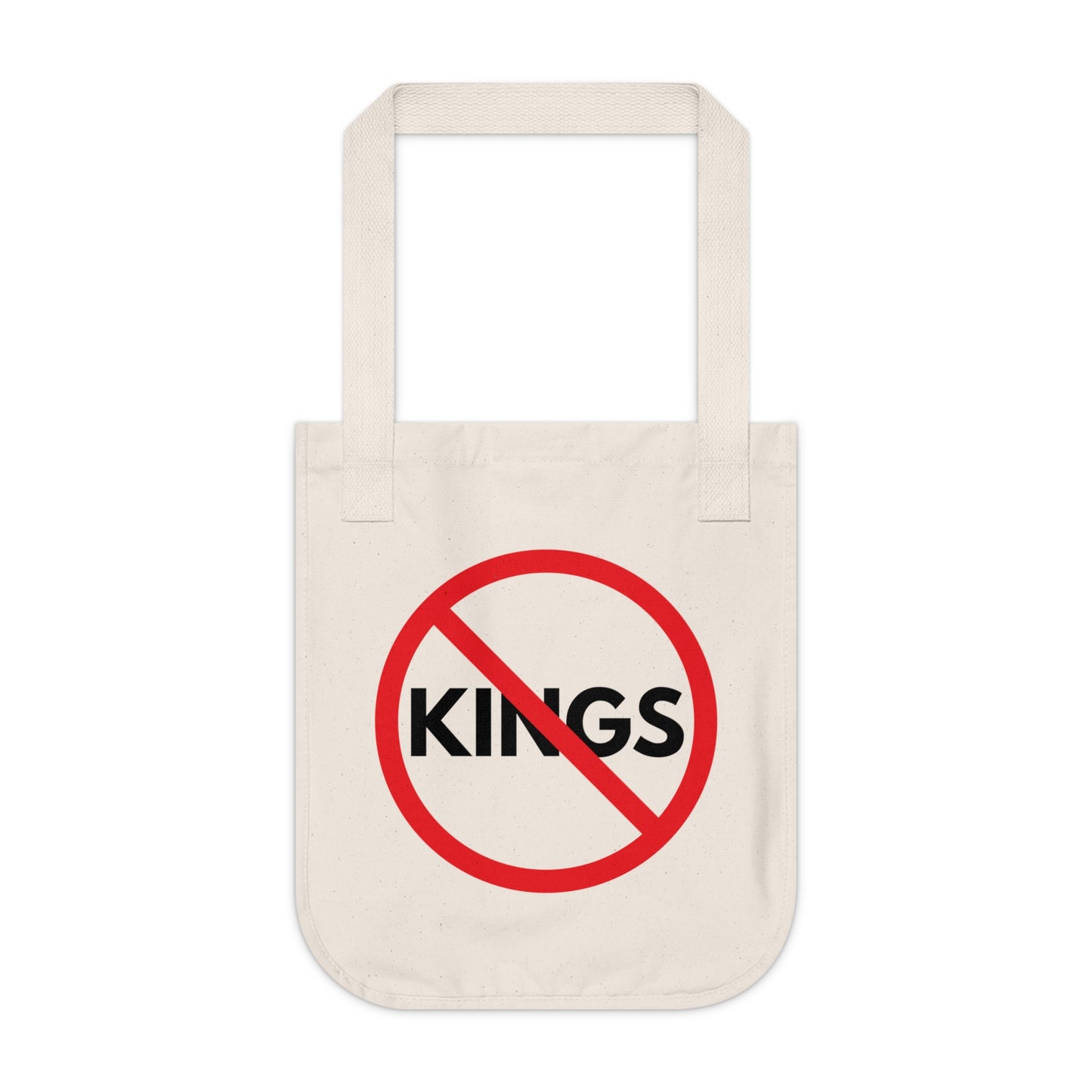 NO to Kings - Democracy Protest Bag - Organic Tote Bag