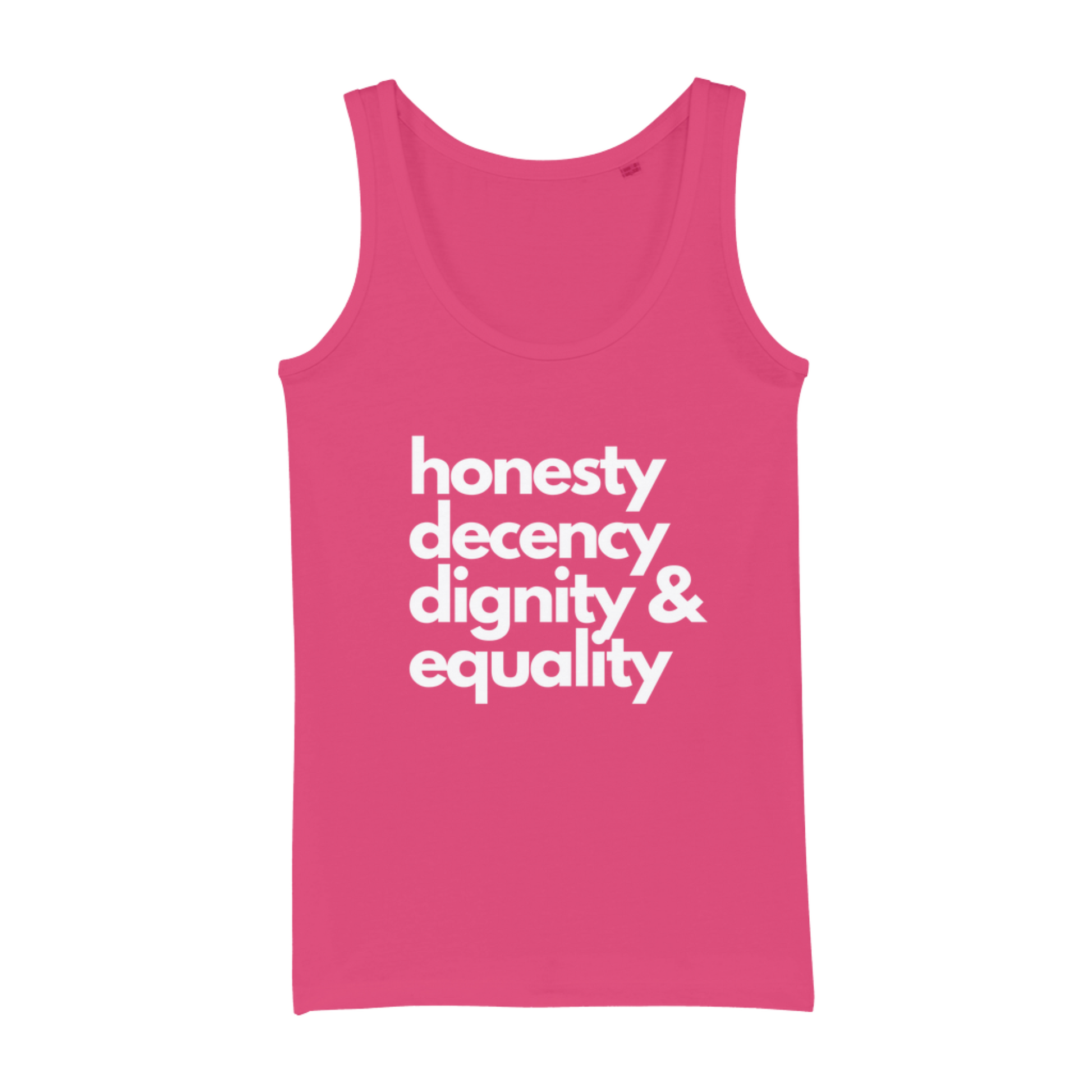 Pink organic cotton tank top with the words honesty, decency, dignity, & equality in bold white lettering.
